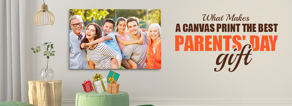 What Makes a Canvas Prints The Best Parent’s Day Gifts What Makes a Canvas Prints The Best Parent’s Day Gifts